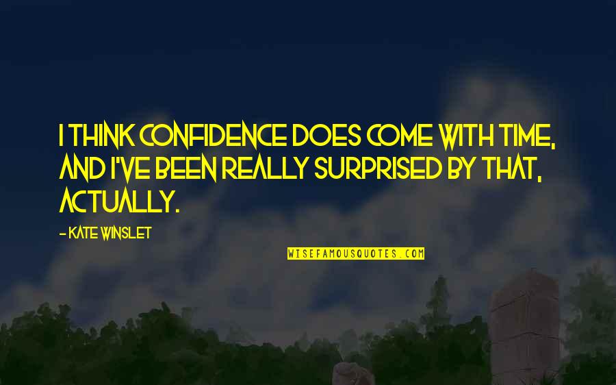 Exemplum Sans Quotes By Kate Winslet: I think confidence does come with time, and