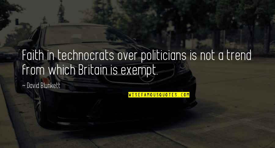 Exempt Quotes By David Blunkett: Faith in technocrats over politicians is not a