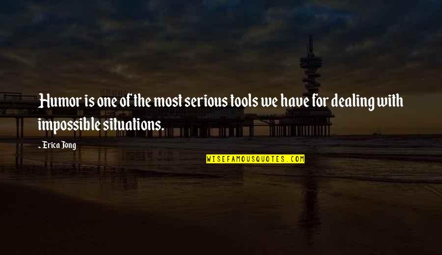 Exeo Latin Quotes By Erica Jong: Humor is one of the most serious tools