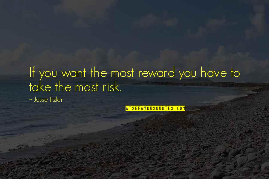 Exercise Body And Mind Quotes By Jesse Itzler: If you want the most reward you have
