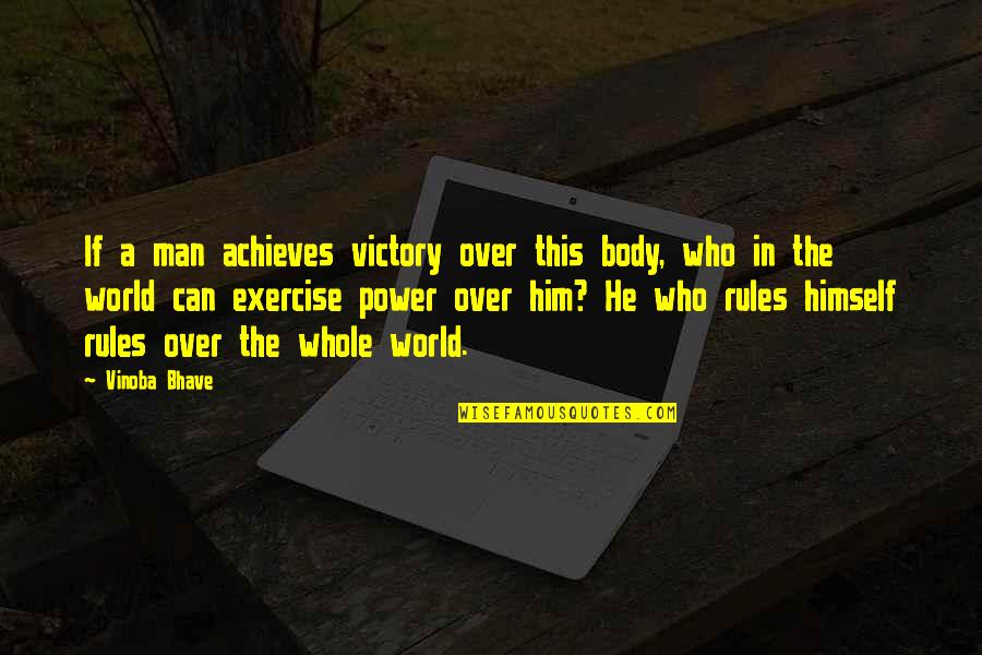 Exercise Can Quotes By Vinoba Bhave: If a man achieves victory over this body,