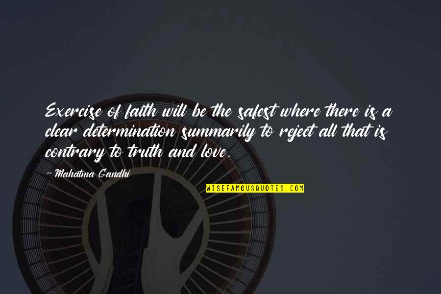 Exercise Determination Quotes By Mahatma Gandhi: Exercise of faith will be the safest where