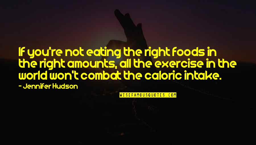 Exercise Health Quotes By Jennifer Hudson: If you're not eating the right foods in