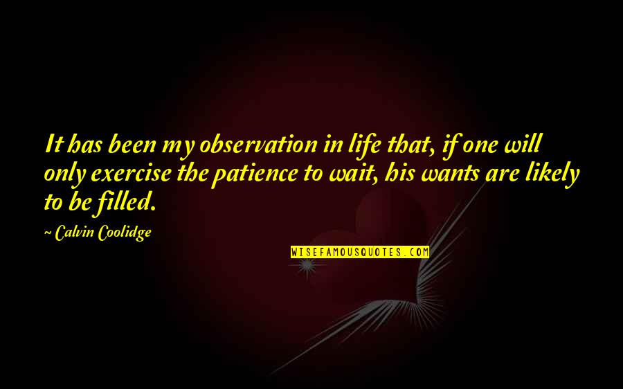 Exercise Is My Life Quotes By Calvin Coolidge: It has been my observation in life that,