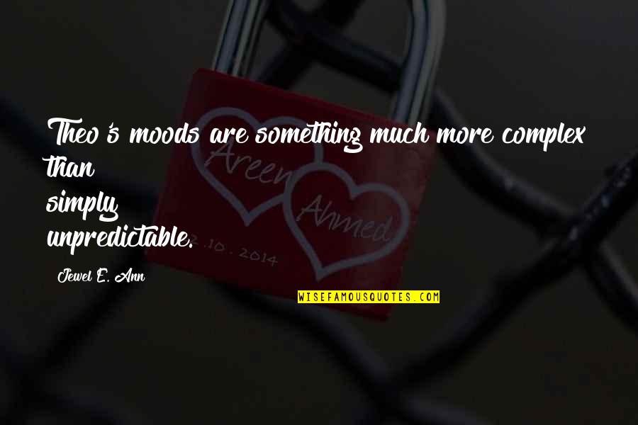 Exercise Jumping To Conclusions Quotes By Jewel E. Ann: Theo's moods are something much more complex than