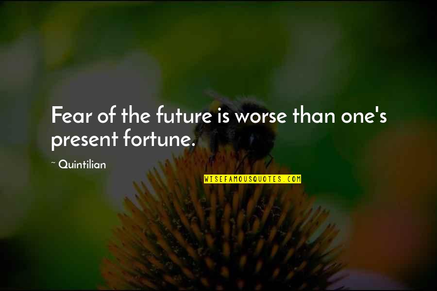 Exercise Stress Relief Quotes By Quintilian: Fear of the future is worse than one's