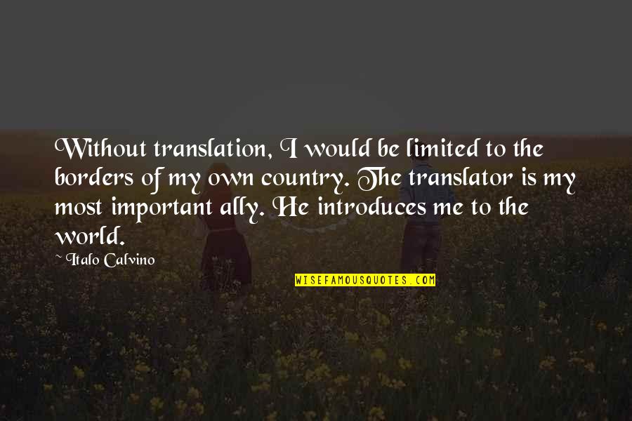 Exercises Aller Quotes By Italo Calvino: Without translation, I would be limited to the