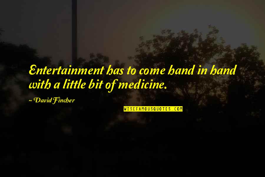Exercising Patience Quotes By David Fincher: Entertainment has to come hand in hand with
