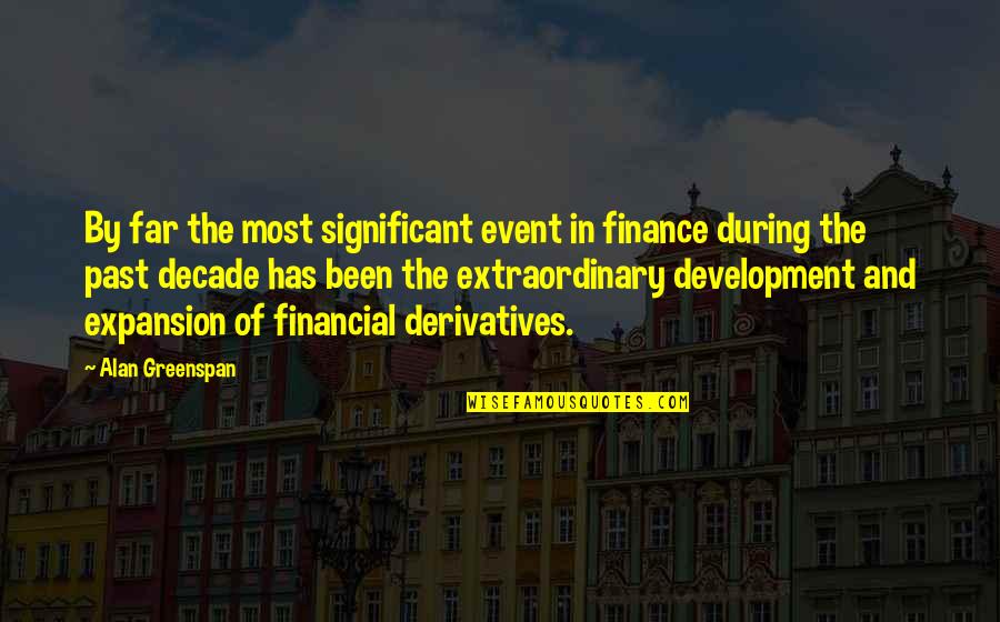 Exercising Picture Quotes By Alan Greenspan: By far the most significant event in finance