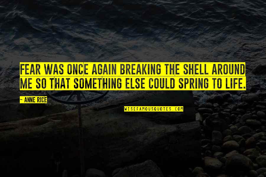 Exercising Picture Quotes By Anne Rice: Fear was once again breaking the shell around