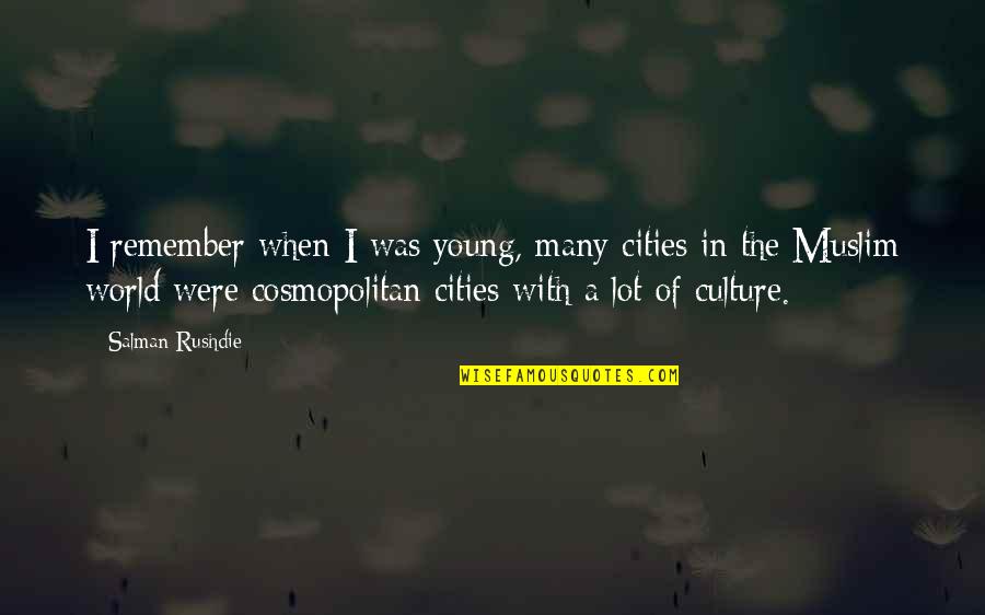 Exercising Picture Quotes By Salman Rushdie: I remember when I was young, many cities