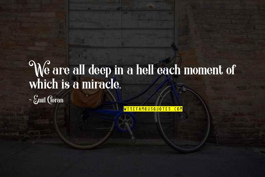 Exergy Llc Quotes By Emil Cioran: We are all deep in a hell each