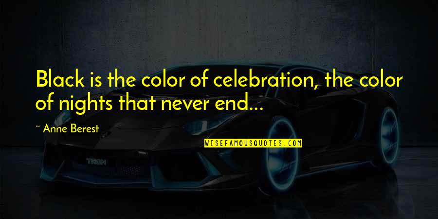 Exericised Quotes By Anne Berest: Black is the color of celebration, the color