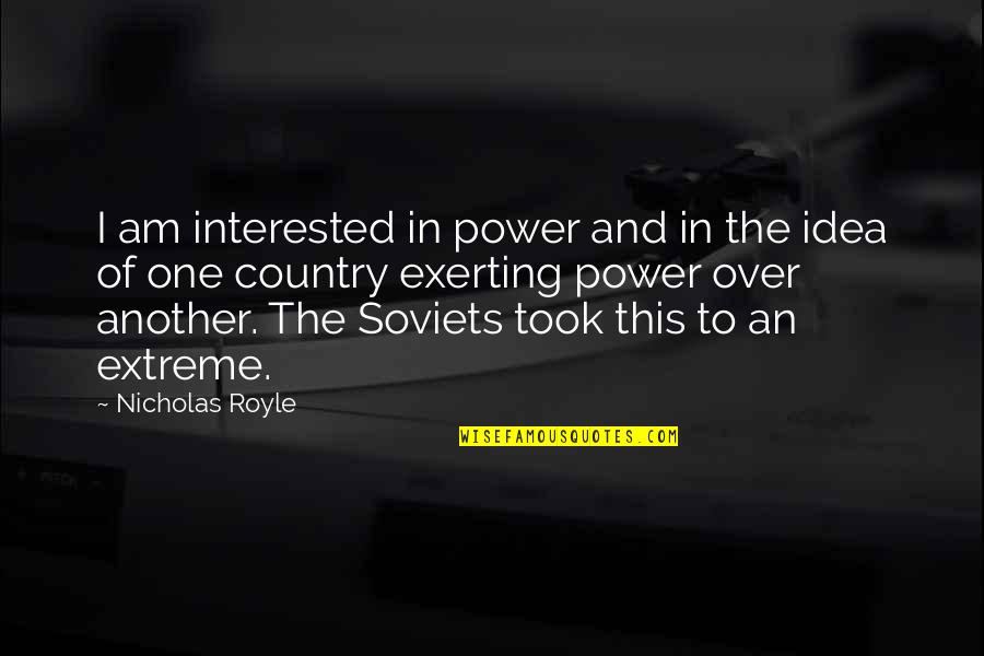 Exerting Power Quotes By Nicholas Royle: I am interested in power and in the