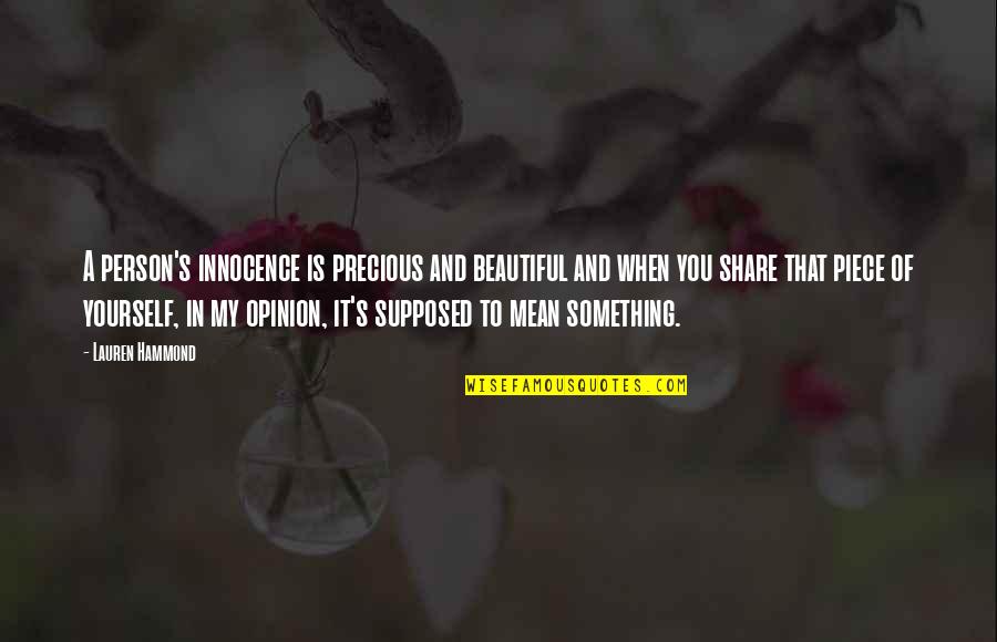 Exes Baggage Quotes By Lauren Hammond: A person's innocence is precious and beautiful and Exes Baggage Quotes By Lauren Hammond: A person's innocence is precious and beautiful and