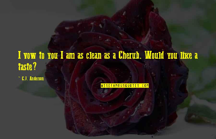 Exes Talking About You Quotes By C.J. Anderson: I vow to you I am as clean Exes Talking About You Quotes By C.J. Anderson: I vow to you I am as clean