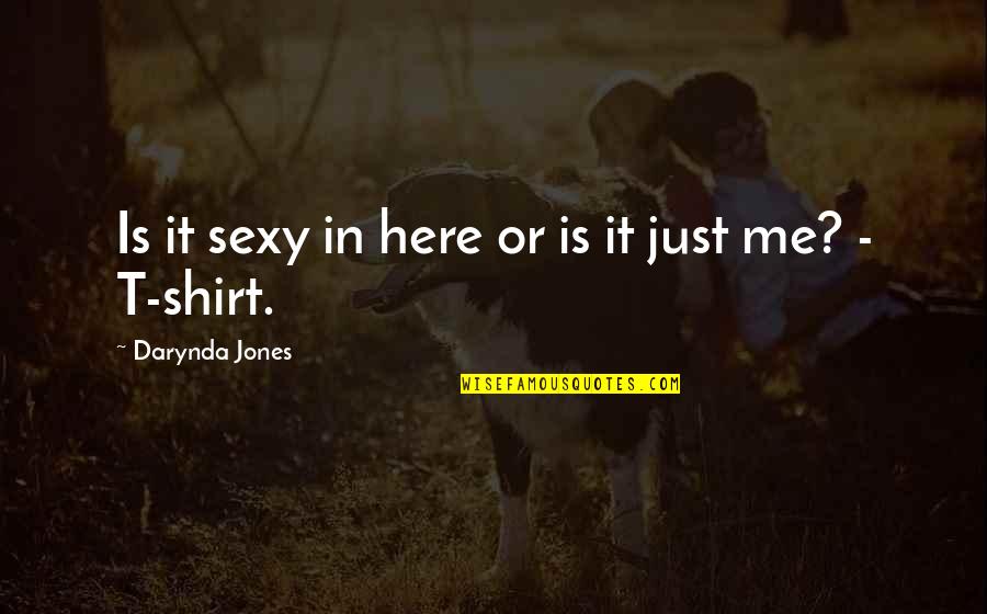 Exhalar Definicion Quotes By Darynda Jones: Is it sexy in here or is it Exhalar Definicion Quotes By Darynda Jones: Is it sexy in here or is it
