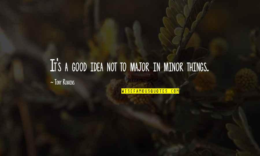 Exhalations Book Quotes By Tony Robbins: It's a good idea not to major in Exhalations Book Quotes By Tony Robbins: It's a good idea not to major in