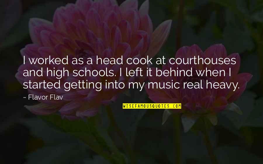 Exhaled Breath Quotes By Flavor Flav: I worked as a head cook at courthouses