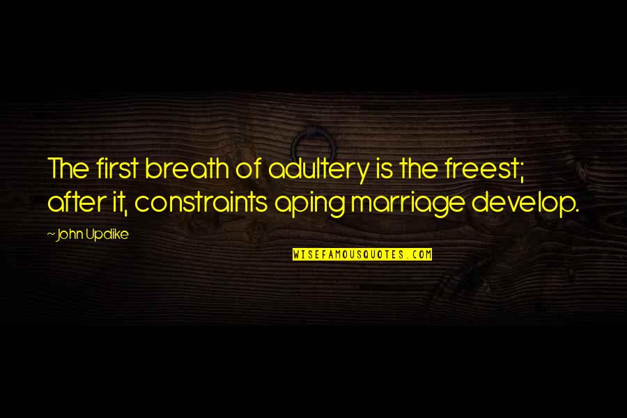 Exhibitionistic Quotes By John Updike: The first breath of adultery is the freest;