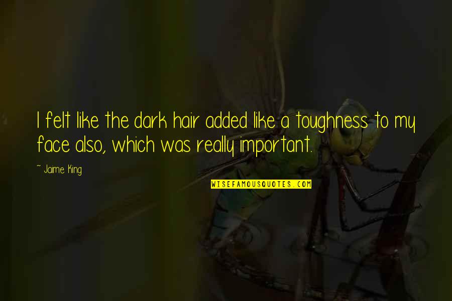 Exhibitors Handbook Quotes By Jaime King: I felt like the dark hair added like Exhibitors Handbook Quotes By Jaime King: I felt like the dark hair added like