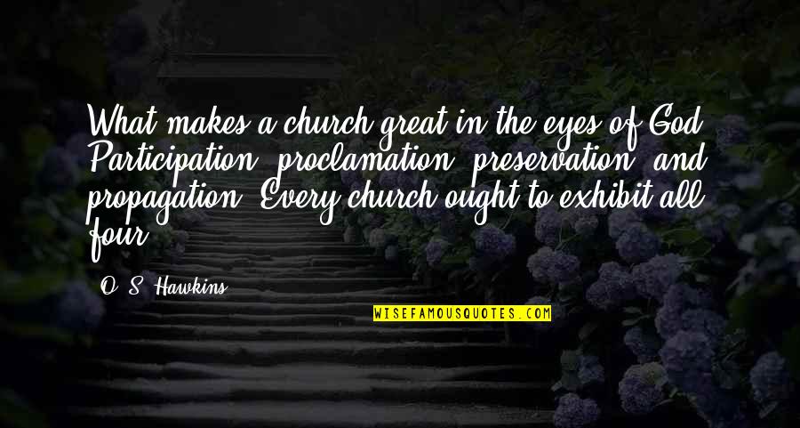 Exhibit's Quotes By O. S. Hawkins: What makes a church great in the eyes