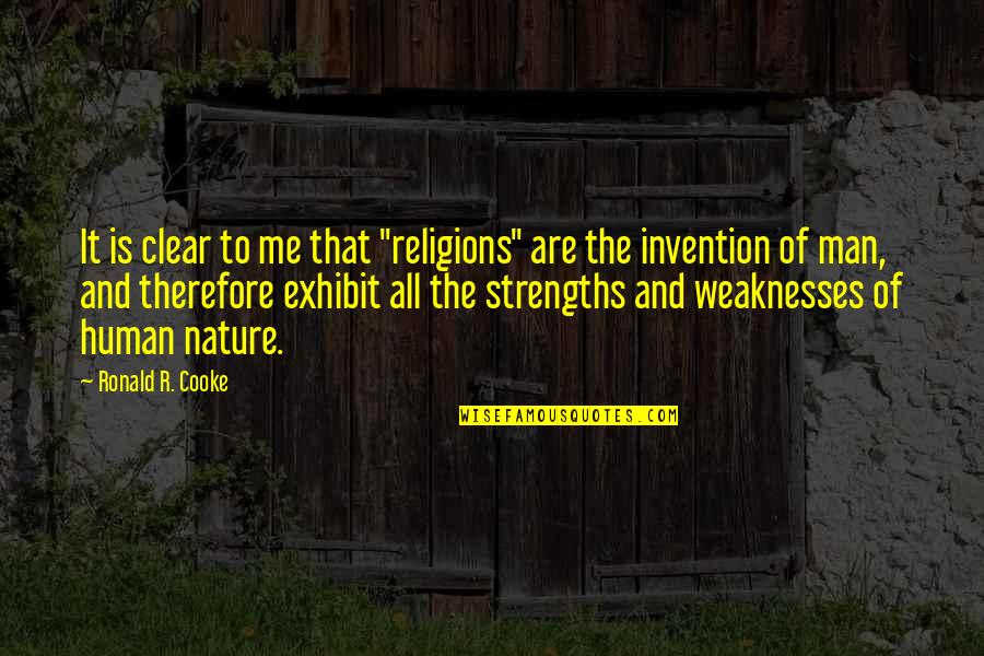 Exhibit's Quotes By Ronald R. Cooke: It is clear to me that "religions" are