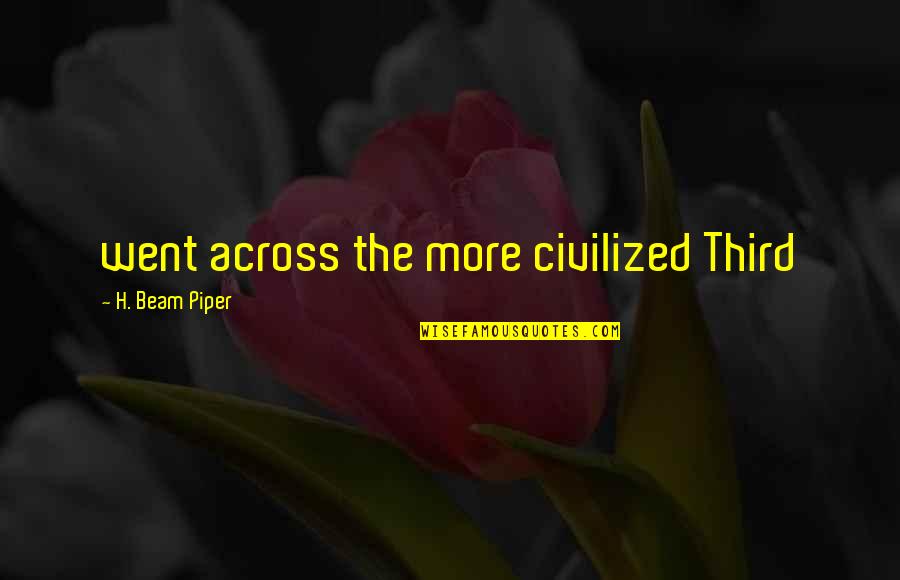 Exhilarating In Spanish Quotes By H. Beam Piper: went across the more civilized Third Exhilarating In Spanish Quotes By H. Beam Piper: went across the more civilized Third