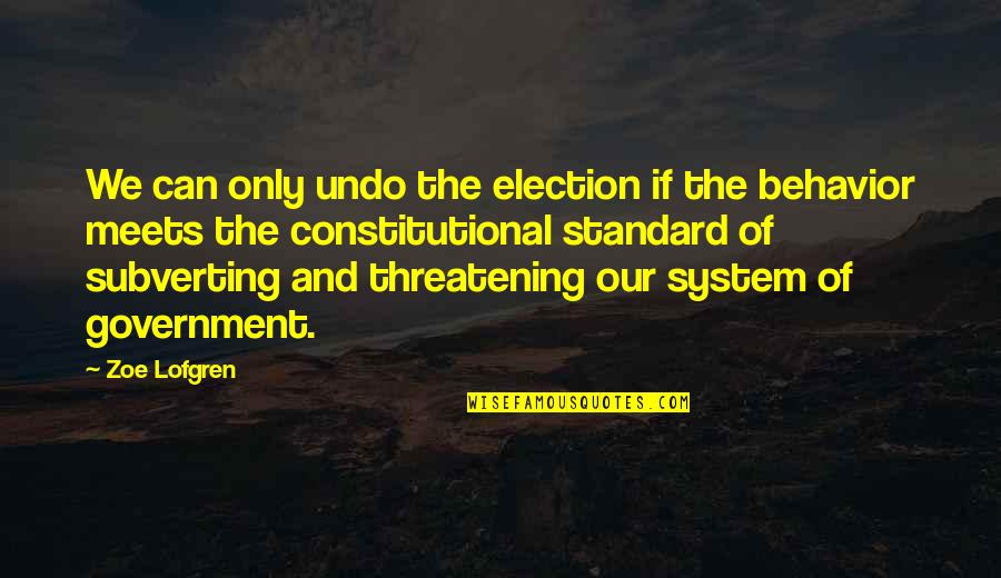 Exhortatively Quotes By Zoe Lofgren: We can only undo the election if the