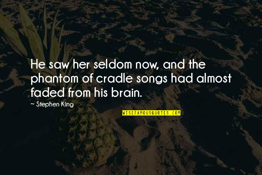 Exhumation Quotes By Stephen King: He saw her seldom now, and the phantom