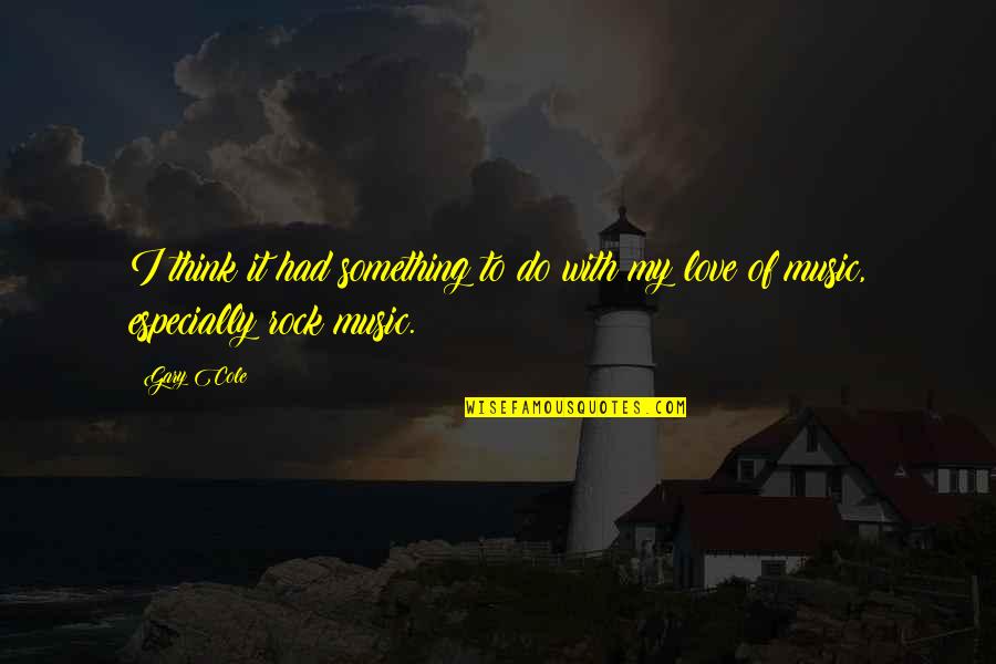 Exigimos Justicia Quotes By Gary Cole: I think it had something to do with