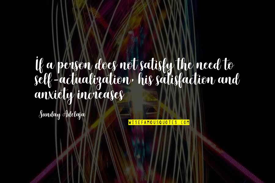 Exiguity Quotes By Sunday Adelaja: If a person does not satisfy the need