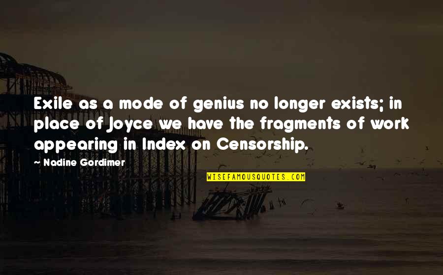 Exile's Quotes By Nadine Gordimer: Exile as a mode of genius no longer