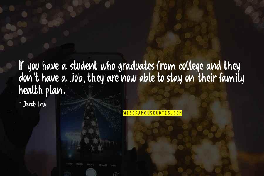 Exilire Quotes By Jacob Lew: If you have a student who graduates from