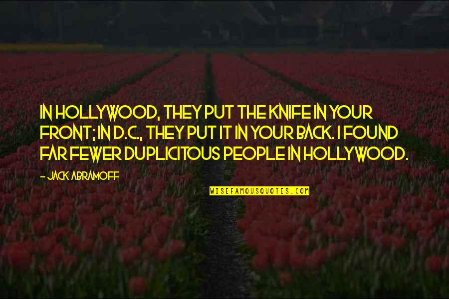 Eximir Sinonimo Quotes By Jack Abramoff: In Hollywood, they put the knife in your Eximir Sinonimo Quotes By Jack Abramoff: In Hollywood, they put the knife in your