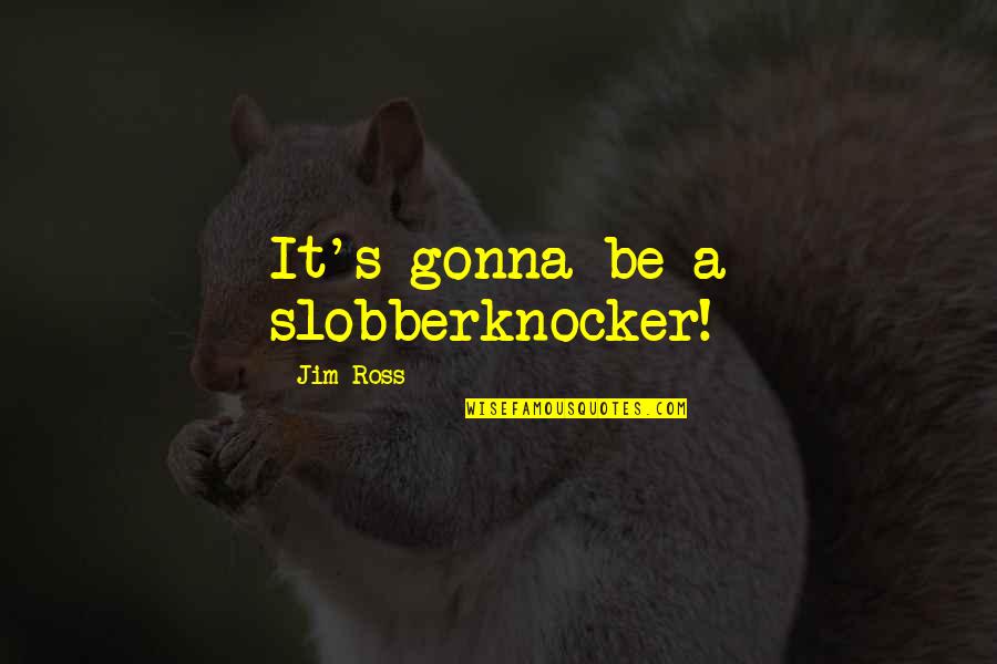 Exist And In Sql Quotes By Jim Ross: It's gonna be a slobberknocker! Exist And In Sql Quotes By Jim Ross: It's gonna be a slobberknocker!