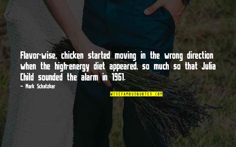 Existence Of True Love Quotes By Mark Schatzker: Flavor-wise, chicken started moving in the wrong direction