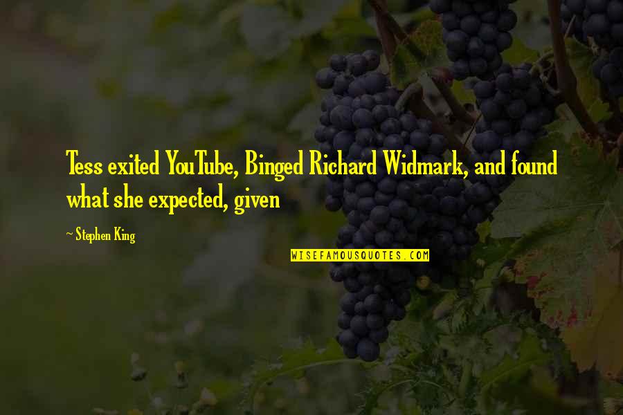 Exited Quotes By Stephen King: Tess exited YouTube, Binged Richard Widmark, and found