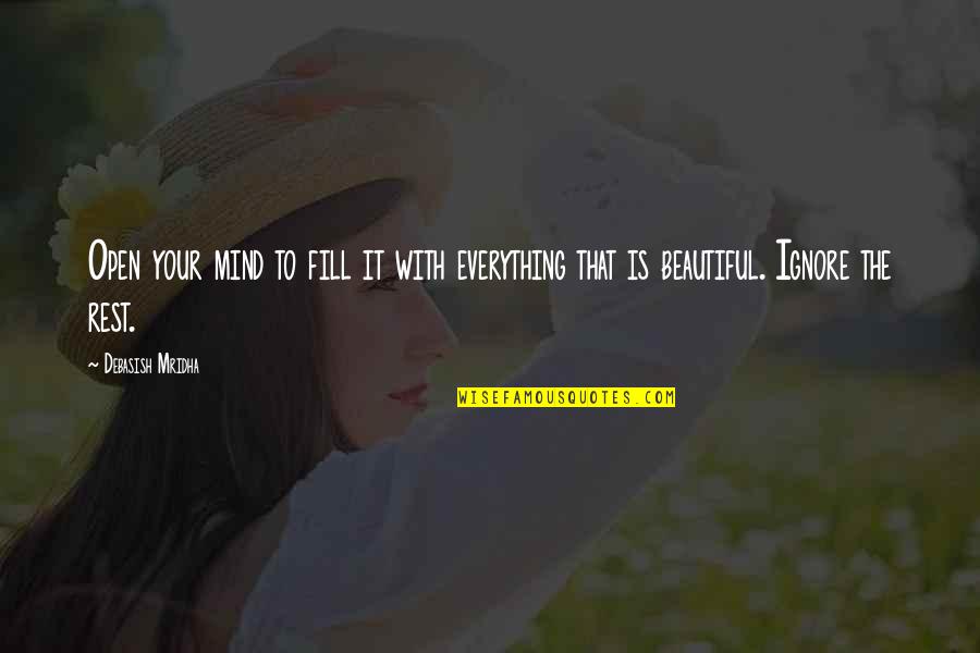 Exitus Elite Quotes By Debasish Mridha: Open your mind to fill it with everything