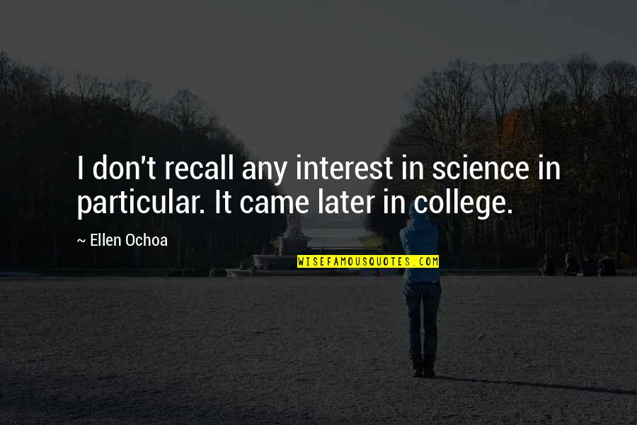 Exo M Kris Quotes By Ellen Ochoa: I don't recall any interest in science in