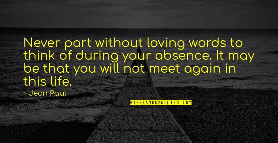 Exoesqueleto Quotes By Jean Paul: Never part without loving words to think of Exoesqueleto Quotes By Jean Paul: Never part without loving words to think of