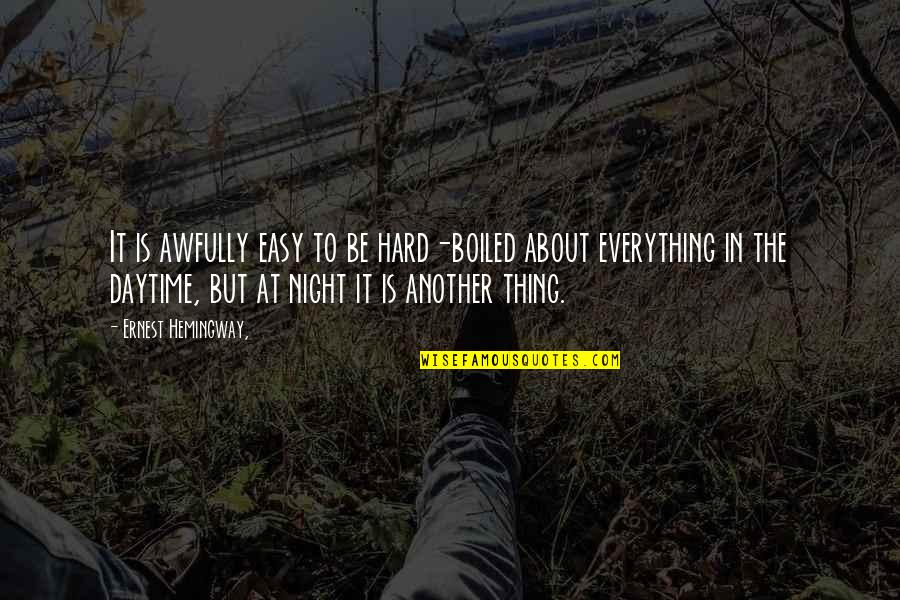 Exoplanets With Water Quotes By Ernest Hemingway,: It is awfully easy to be hard-boiled about Exoplanets With Water Quotes By Ernest Hemingway,: It is awfully easy to be hard-boiled about