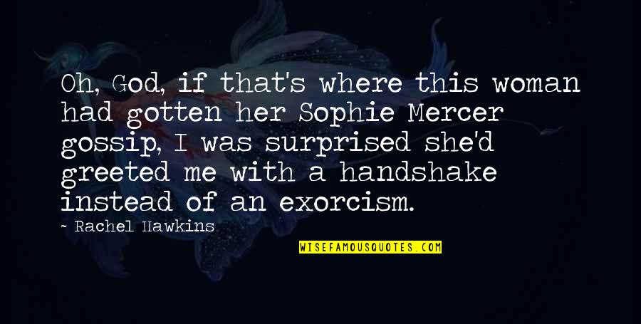 Exorcism Quotes By Rachel Hawkins: Oh, God, if that's where this woman had Exorcism Quotes By Rachel Hawkins: Oh, God, if that's where this woman had