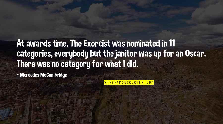 Exorcist Quotes By Mercedes McCambridge: At awards time, The Exorcist was nominated in Exorcist Quotes By Mercedes McCambridge: At awards time, The Exorcist was nominated in