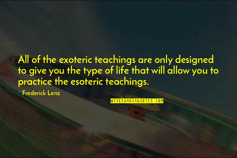Exoteric Quotes By Frederick Lenz: All of the exoteric teachings are only designed