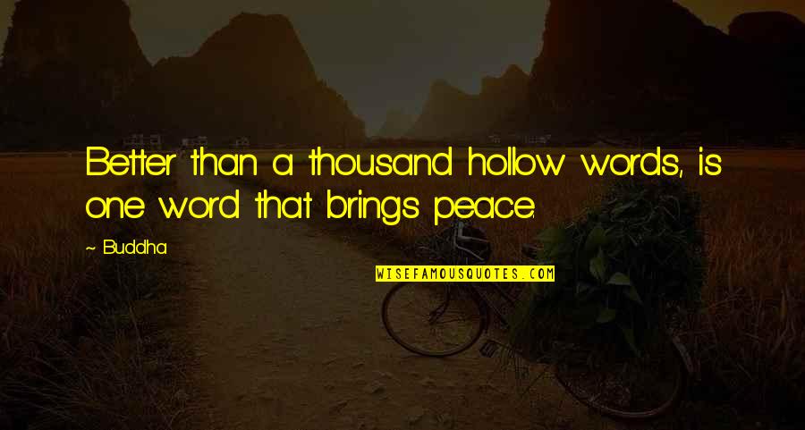 Expalined Quotes By Buddha: Better than a thousand hollow words, is one