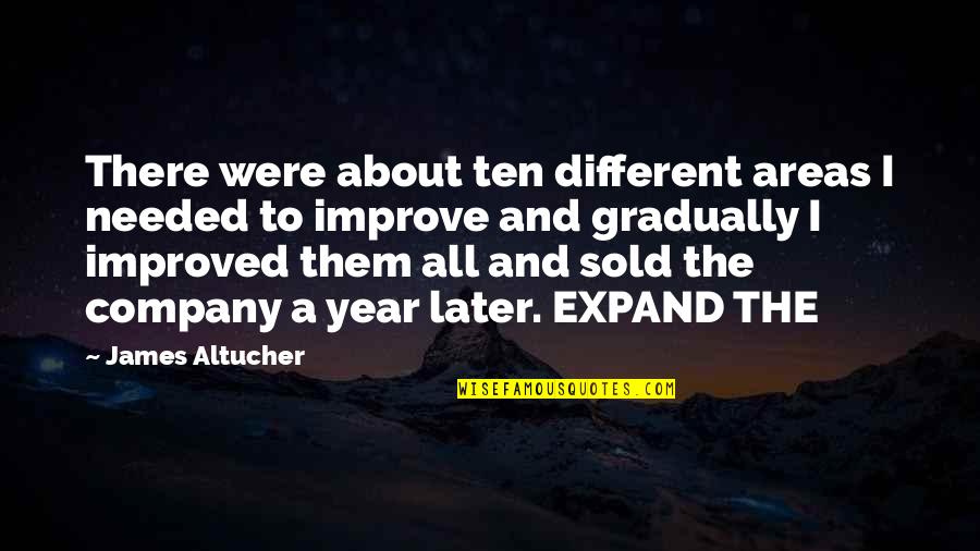 Expand Quotes By James Altucher: There were about ten different areas I needed