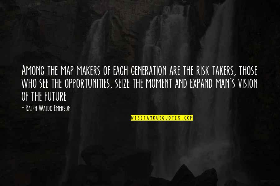 Expand Quotes By Ralph Waldo Emerson: Among the map makers of each generation are