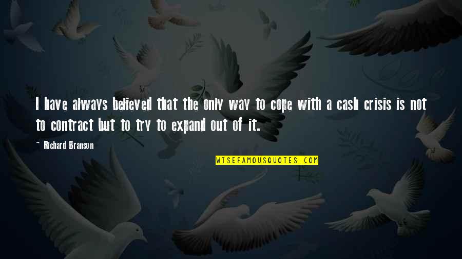 Expand Quotes By Richard Branson: I have always believed that the only way