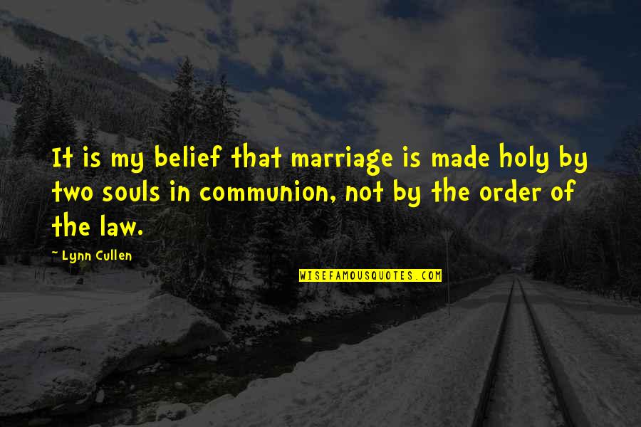 Expander Orthodontics Quotes By Lynn Cullen: It is my belief that marriage is made Expander Orthodontics Quotes By Lynn Cullen: It is my belief that marriage is made